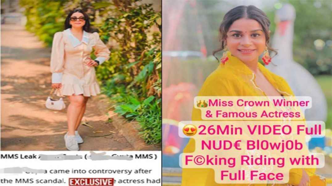 😍Miss State Crown Winner & Famous Actress MMS Scandal VIDEO Full NUDE with Full Face💦!! 😍